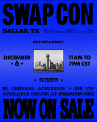 SWAP CON® PRESALE PASS | DALLAS MARKET HALL DECEMBER 6th