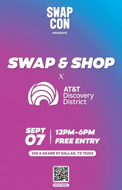 SWAP & SHOP @ AT&T DISCOVERY DISTRICT